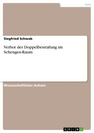 Title: Verbot der Doppelbestrafung im Schengen-Raum, Author: Siegfried Schwab