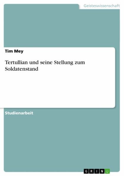 Tertullian und seine Stellung zum Soldatenstand