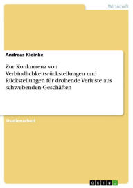 Title: Zur Konkurrenz von Verbindlichkeitsrückstellungen und Rückstellungen für drohende Verluste aus schwebenden Geschäften, Author: Andreas Kleinke