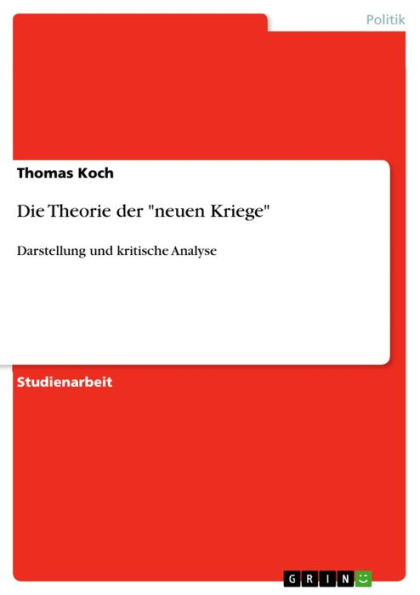 Die Theorie der 'neuen Kriege': Darstellung und kritische Analyse