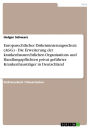 Europarechtlicher Diskriminierungsschutz (AGG) - Die Erweiterung der krankenhausrechtlichen Organisations- und Handlungspflichten privat geführter Krankenhausträger in Deutschland: Die Erweiterung der krankenhausrechtlichen Organisations- und Handlungspfl