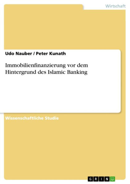 Immobilienfinanzierung vor dem Hintergrund des Islamic Banking