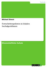 Title: Fortschrittsspektren in lokalen Suchalgorithmen, Author: Michael Dienst