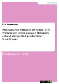 Title: Paläoklimarekonstruktion im nahen Osten während des letzten glazialen Maximums anhand jahreszeitlich geschichteter Seesedimente, Author: Eric Petermann