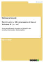 Das integrierte Ideenmanagement in der Balanced Scorecard: Ein praxisrelevantes Konzept am Beispiel eines metallverarbeitenden Mittelständlers