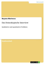 Title: Das Demoskopische Interview: Qualitatives und quantitatives Verfahren, Author: Boyana Marinova