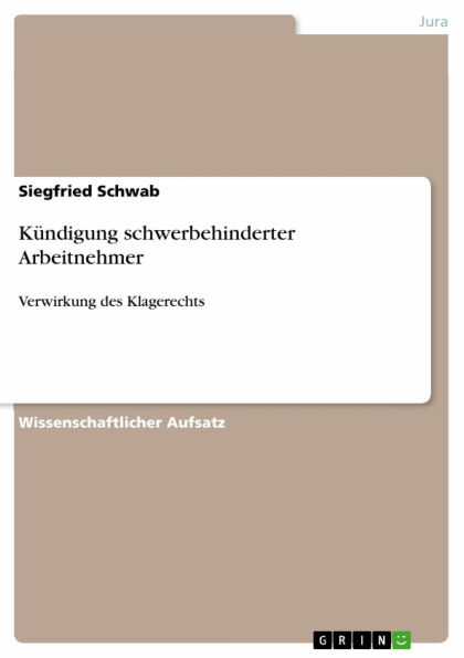 Kündigung schwerbehinderter Arbeitnehmer: Verwirkung des Klagerechts