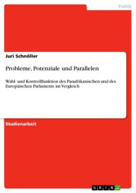 Title: Probleme, Potenziale und Parallelen: Wahl- und Kontrollfunktion des Panafrikanischen und des Europäischen Parlaments im Vergleich, Author: Juri Schnöller