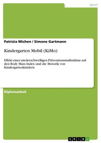 Kindergarten Mobil (KiMo): Effekt einer niederschwelligen Präventionsmaßnahme auf den Body Mass Index und die Motorik von Kindergartenkindern