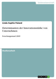 Title: Determinanten der Innovationsstärke von Unternehmen: Forschungsstand 2009, Author: Linda Sophie Paland