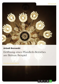 Title: Eröffnung eines Pfandleih-Betriebes am fiktiven Beispiel, Author: Arkadi Borowski
