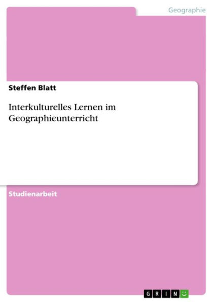 Interkulturelles Lernen im Geographieunterricht