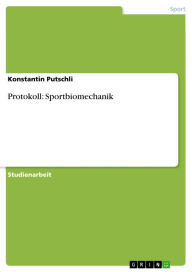 Title: Protokoll: Sportbiomechanik, Author: Konstantin Putschli