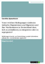 Unter welchen Bedingungen tendieren türkische Migrantinnen und Migranten und ihre Nachkommen in Deutschland dazu, sich zu assimilieren, zu integrieren oder zu segregieren?: Erklärungsversuche zur Entwicklung sozialer Identitäten anhand des 'Social Identit