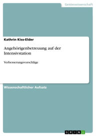 Title: Angehörigenbetreuung auf der Intensivstation: Verbesserungsvorschläge, Author: Kathrin Kiss-Elder