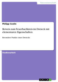 Title: Beweis zum Feuerbachkreis im Dreieck mit elementaren Eigenschaften: Besondere Punkte eines Dreiecks, Author: Philipp Ceolin