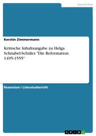 Title: Kritische Inhaltsangabe zu Helga Schnabel-Schüles 'Die Reformation 1495-1555', Author: Kerstin Zimmermann