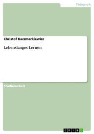 Title: Lebenslanges Lernen, Author: Christof Kaczmarkiewicz