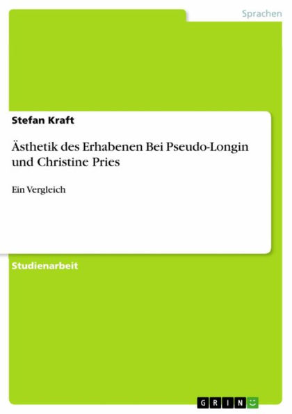 Ästhetik des Erhabenen Bei Pseudo-Longin und Christine Pries: Ein Vergleich