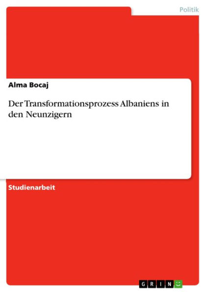 Der Transformationsprozess Albaniens in den Neunzigern