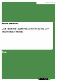 Title: Zur Phonem-Graphem-Korrespondenz der deutschen Sprache, Author: Marco Schindler
