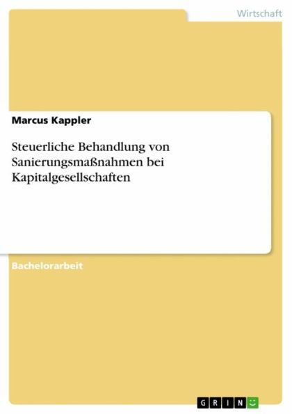 Steuerliche Behandlung von Sanierungsmaßnahmen bei Kapitalgesellschaften