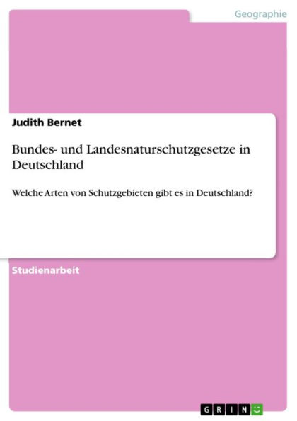 Bundes- und Landesnaturschutzgesetze in Deutschland: Welche Arten von Schutzgebieten gibt es in Deutschland?