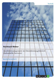 Title: Qualitätsmanagement im Dienstleistungsbereich (industrielle Services), Author: Reinhard Weber