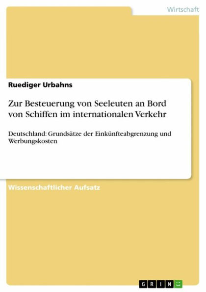 Zur Besteuerung von Seeleuten an Bord von Schiffen im internationalen Verkehr: Deutschland: Grundsätze der Einkünfteabgrenzung und Werbungskosten