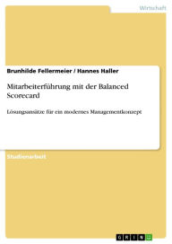 Title: Mitarbeiterführung mit der Balanced Scorecard: Lösungsansätze für ein modernes Managementkonzept, Author: Brunhilde Fellermeier