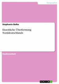 Title: Eiszeitliche Überformung Norddeutschlands, Author: Stephanie Balke