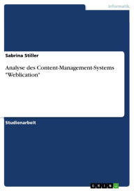 Title: Analyse des Content-Management-Systems 'Weblication', Author: Sabrina Stiller