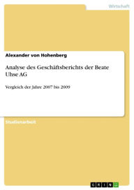 Title: Analyse des Geschäftsberichts der Beate Uhse AG: Vergleich der Jahre 2007 bis 2009, Author: Alexander von Hohenberg