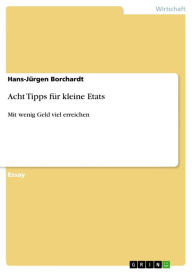 Title: Acht Tipps für kleine Etats: Mit wenig Geld viel erreichen, Author: Hans-Jürgen Borchardt