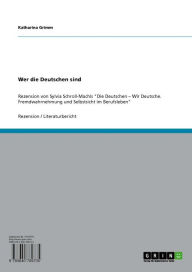 Title: Wer die Deutschen sind : Rezension von Sylvia Schroll-Machls 'Die Deutschen - Wir Deutsche. Fremdwahrnehmung und Selbstsicht im Berufsleben', Author: Katharina Grimm