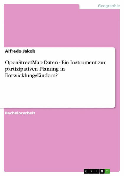 OpenStreetMap Daten - Ein Instrument zur partizipativen Planung in Entwicklungsländern?