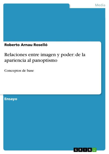 Relaciones entre imagen y poder: de la apariencia al panoptismo: Conceptos de base