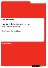 Title: Kapitalverkehrsfreiheit versus Verbandsautonomie: Eine Analyse der 50+1-Regel, Author: Udo Wichmann