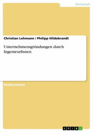 Title: Unternehmensgründungen durch IngenieurInnen, Author: Christian Lehmann