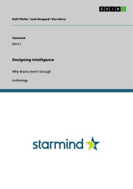 Title: Designing Intelligence: Why Brains Aren't Enough, Author: Rolf Pfeifer