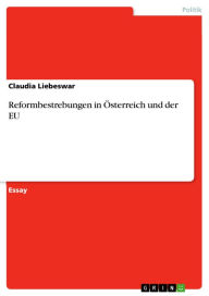 Title: Reformbestrebungen in Österreich und der EU, Author: Claudia Liebeswar