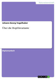 Title: Über die Hopf-Invariante, Author: Johann-Georg Vogelhuber