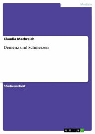 Title: Demenz und Schmerzen, Author: Claudia Machreich