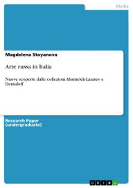 Title: Arte russa in Italia: Nuove scoperte dalle collezioni Abamelek-Lazarev e Demidoff, Author: Magdelena Stoyanova