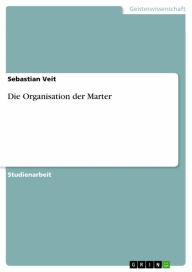 Title: Die Organisation der Marter, Author: Sebastian Veit