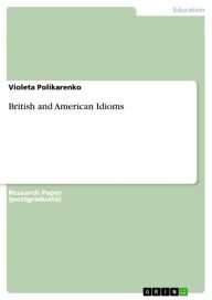 Title: British and American Idioms, Author: Violeta Polikarenko