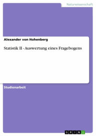 Title: Statistik II - Auswertung eines Fragebogens, Author: Alexander von Hohenberg