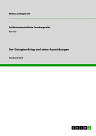 Title: Der Georgien-Krieg und seine Auswirkungen, Author: Mehran Zolfagharieh