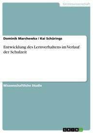 Title: Entwicklung des Lernverhaltens im Verlauf der Schulzeit, Author: Dominik Marchewka