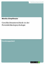 Title: Geschlechtsunterschiede in der Persönlichkeitspsychologie, Author: Monika Dimpflmaier
